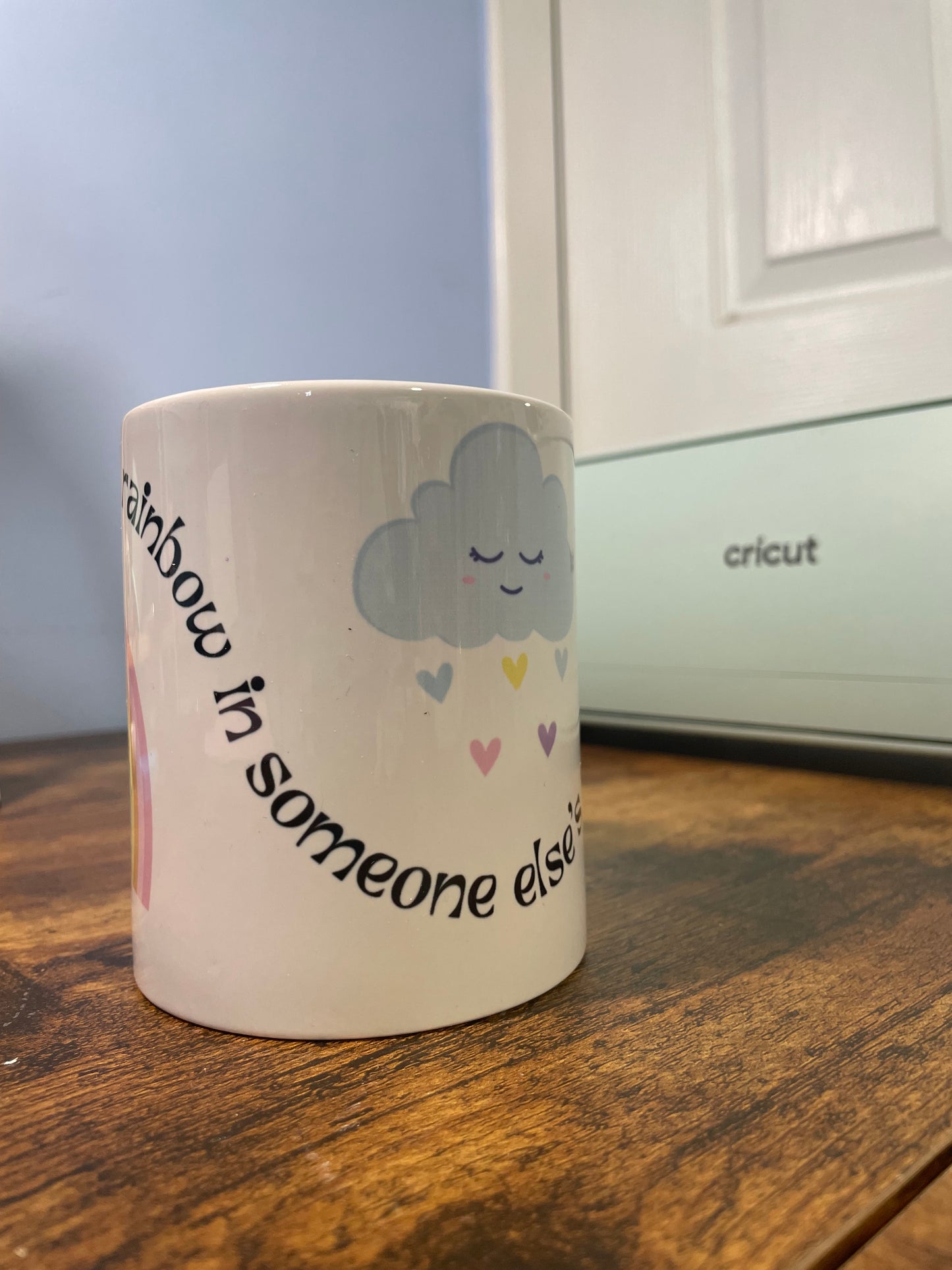 Be A Beautiful Rainbow In Someone Else's Cloud