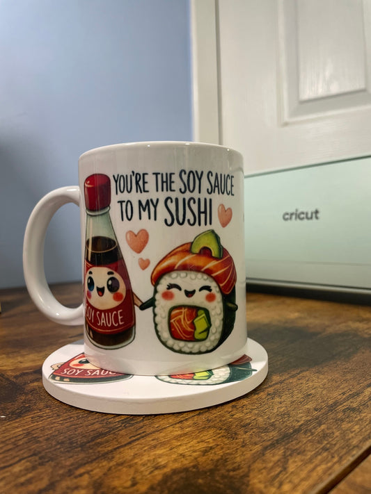 You're The Soy Sauce To My Sushi - Mug & Coaster Set