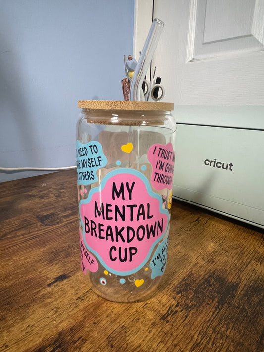 My Mental Breakdown Cup