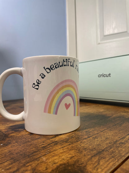 Be A Beautiful Rainbow In Someone Else's Cloud