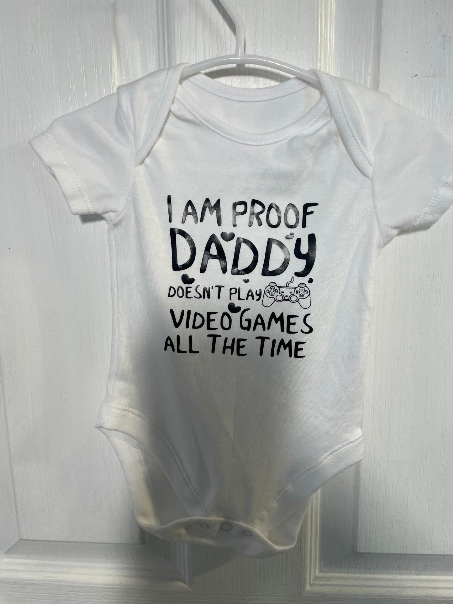 3-6 Months - I'm Proof Daddy Doesn't